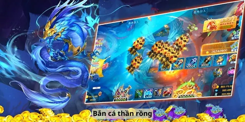 Bắn cá thần rồng