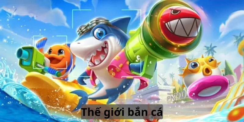 Thế giới bắn cá
