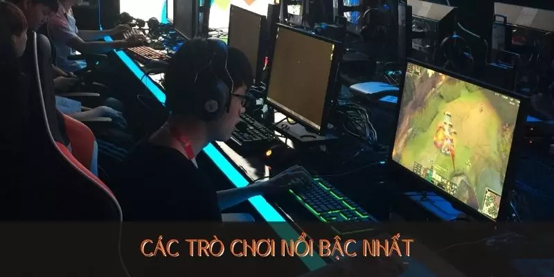 Các trò chơi nổi bậc nhất