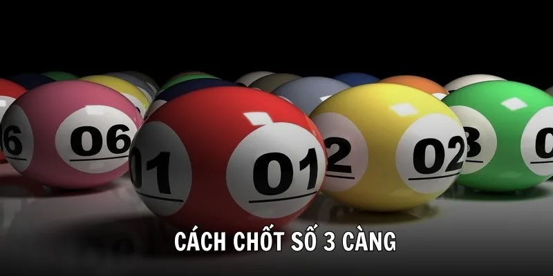Cách chốt số 3 càng