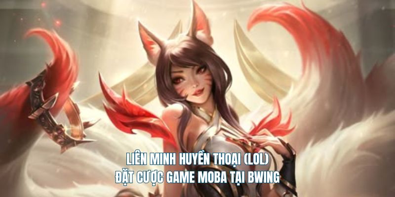 Liên minh huyền thoại (LOL)