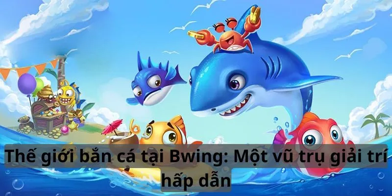Khám phá một vũ trụ giải trí hấp dẫn